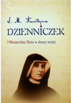 Dzienniczek miłosierdzie Boże w duszy mojej