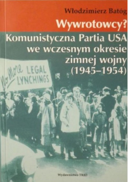 Wywrotowcy Komunistyczna Partia USA we wczesnym okresie zimnej wojny