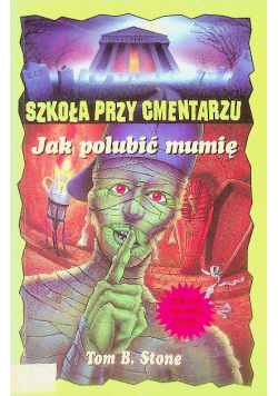 Szkoła przy cmentarzu Jak polubić mumię
