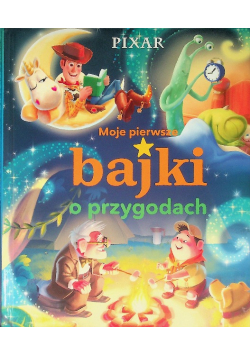 Moje pierwsze bajki o przygodach