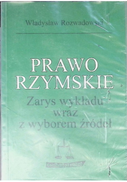 Prawo rzymskie. Zarys wykładu wraz z wyborem źródeł