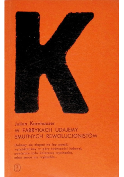 W fabrykach udajemy smutnych rewolucjonistów