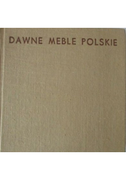 Dawne meble polskie