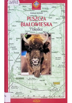 Puszcza Białowieska i okolice