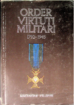 Order Virtuti Militari 1792 - 1945