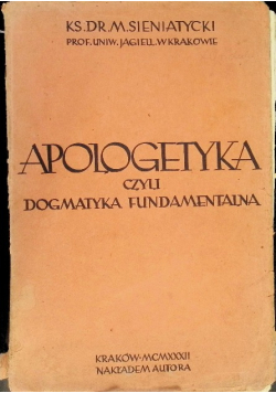 Apologetyka czyli dogmatyka fundamentalna 1932 r.