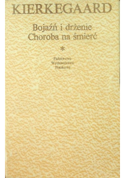 Bojaźń i drżenie. Choroba na śmierć