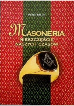 Masoneria nieszczęście naszych czasów
