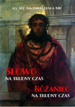 Słowo na trudny czas Różaniec na trudny czas