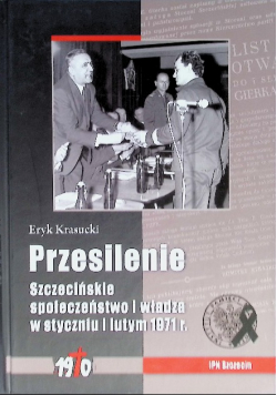 Przesilenie Szczecińskie społeczeństwo i władza w styczniu i lutym 1971 r.