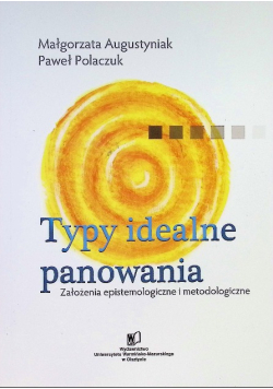 Typy idealne panowania założenia epistemologiczne i metodologiczne