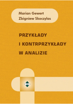 Przykłady i kontrprzykłady z analizy matematycznej
