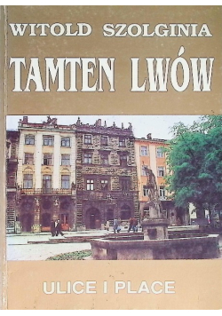 Tamten Lwów Ulice i place
