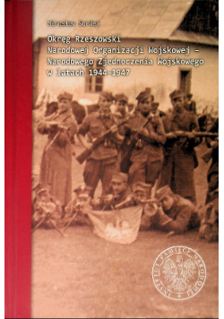 Okręg Rzeszowski Narodowej Organizacji Wojskowej- Narodowego Zjednoczenia Wojskowego w latach 1944-1947