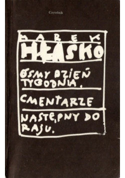 Utwory wybrane. Tom 2. Ósmy dzień tygodnia. Cmentarze. Następny do raju