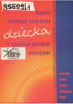 Diagnoza i rewalidacja indywidualna dziecka ze specjalnymi potrzebami edukacyjnymi