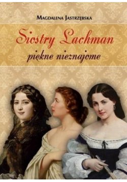 Siostry Lachman piękne nieznajome