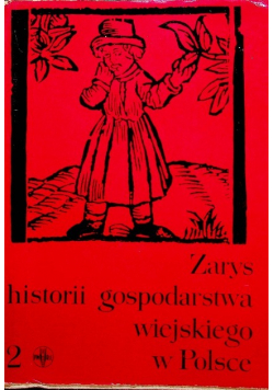 Zarys historii gospodarstwa wiejskiego w Polsce Tom II