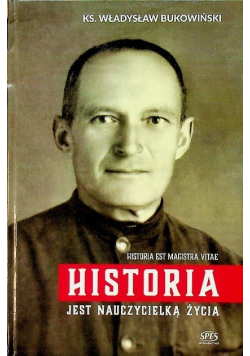 Historia jest nauczycielką życia