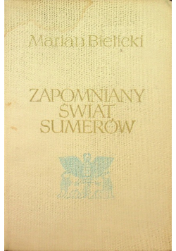 Zapomniany świat Sumerów