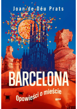Barcelona. Opowieści o mieście