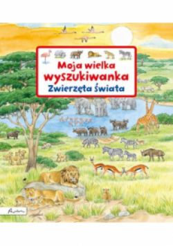 Moja wielka wyszukiwanka Zwierzęta świata