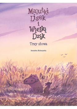 Malutki Lisek i Wielki Dzik Tom 8 Trzy Słowa