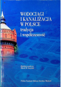 Wodociągi i Kanalizacja w Polsce tradycja i współczesność