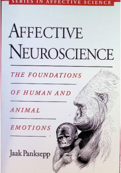 Affective Neuroscience: The Foundations of Human and Animal Emotions