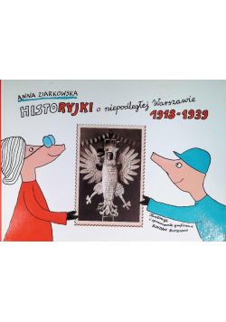 Historyjki o niepodległej Warszawie 1918 - 1939