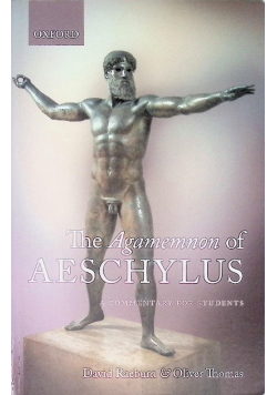 The Agamemnon of Aeschylus: A Commentary for Students