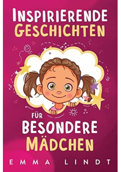 Inspirierende Geschichten fur besondere Madchen
