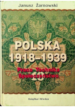 Polska 1918  - 1939 Praca  technika społeczeństwo