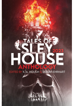 Tales of Sley House 2023