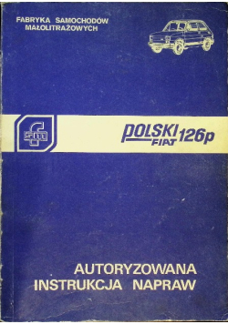 Polski fiat 126 bis autoryzowana instrukcja napraw