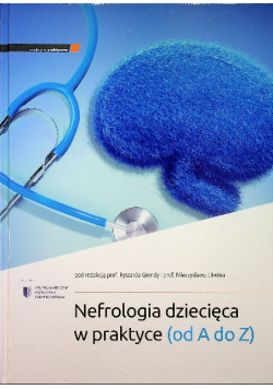 Nefrologia dziecięca w praktyce (od A do Z)