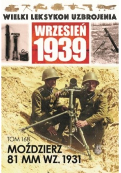 Wielki Leksykon Uzbrojenia Wrzesień 1939 Tom 168 Moździerz 81 MM WZ 1931