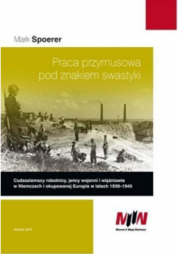 Praca przymusowa pod znakiem swastyki