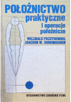 Położnictwo praktyczne i operacje położnicze
