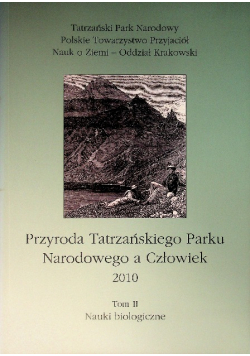 Przyroda Tatrzańskiego Parku Narodowego a Człowiek  Tom II