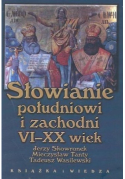 Słowianie południowi i zachodni VI - XX wiek