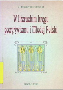 W literackim kręgu pozytywizmu i Młodej Polski