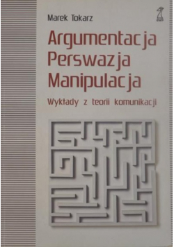 Argumentacja perswazja manipulacja