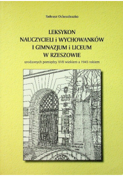 Leksykon nauczycieli i wychowanków I gimnazjum i liceum w Rzeszowie