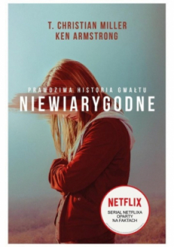 Niewiarygodne Prawdziwa historia gwałtu