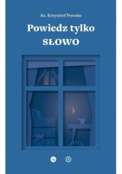 Powiedz tylko Słowo Medytacje na msze roratnie