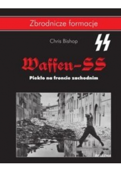 Waffen SS Piekło na froncie zachodnim