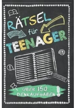 Ratsel fur Teenager uber 150 Denkaufgaben