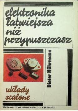 Elektronika łatwiejsza niż przypuszczasz Układy scalone