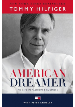 American Dreamer: My Life in Fashion & Business